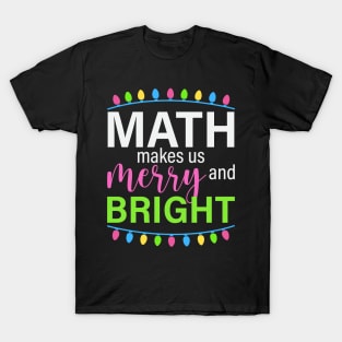 Mathes Makes us Merry and bright T-Shirt